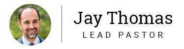 Jay Thomas, Lead Pastor