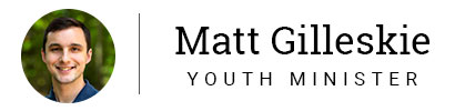 Matt Gilleskie Youth Minister Chapel Hill Bible Church